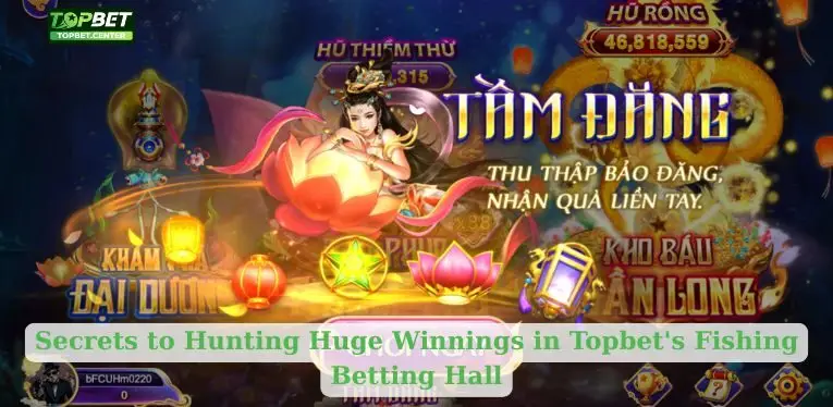 Secrets to Hunting Huge Winnings in Topbet's Fishing Betting Hall