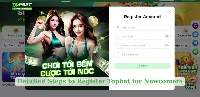 Detailed Steps to Register Topbet for Newcomers