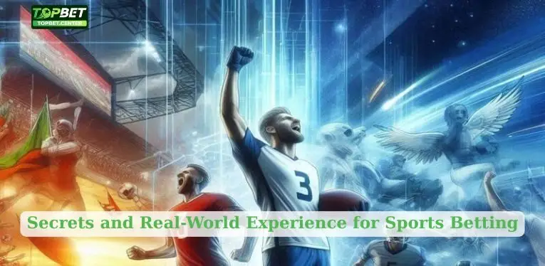 Secrets and Real-World Experience for Sports Betting